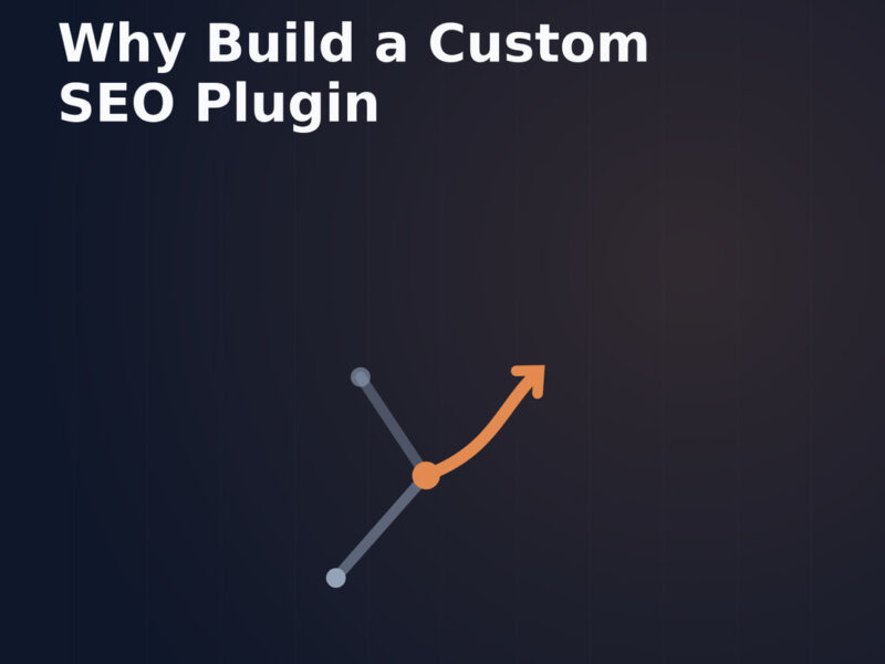 Why I Built a Custom SEO Plugin Instead of Yoast